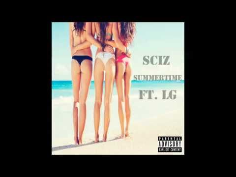 Sciz - Summertime (Ft. LG) (Prod. By Aktive)