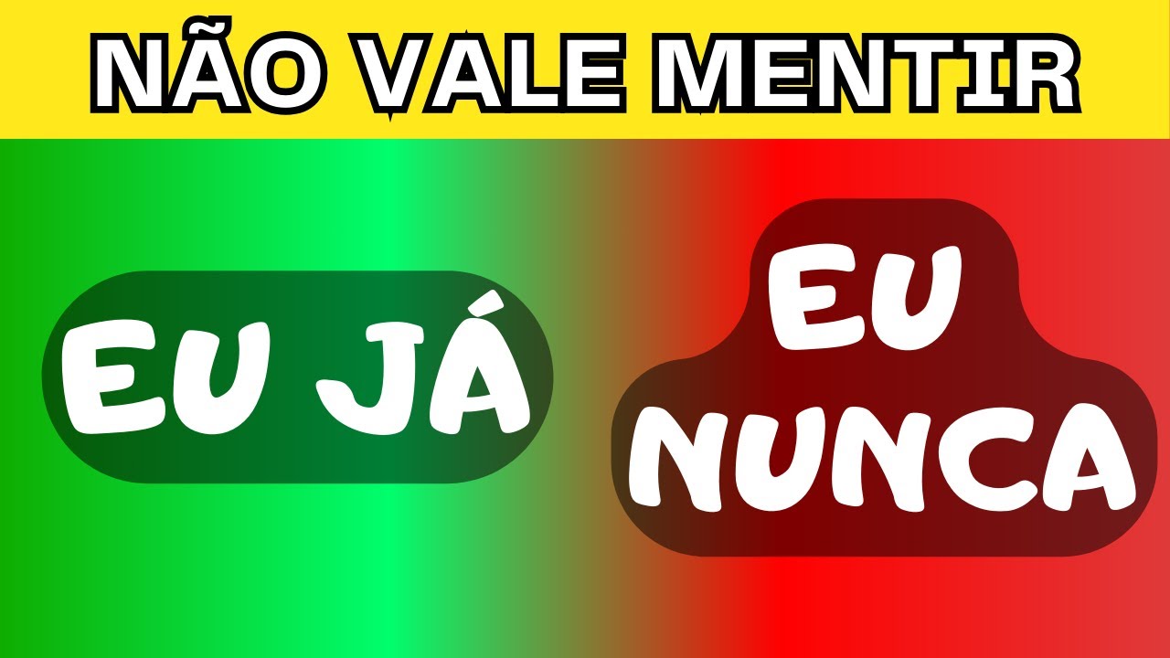 🟢 🔴 EU JÁ ou EU NUNCA | ESCOLHA UM BOTÃO | Desafio JÁ ou NUNCA