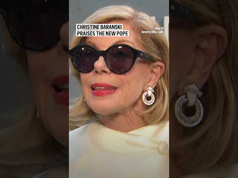 Christine Baranski praises the new pope