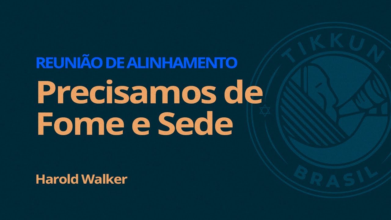 PRECISAMOS DE FOME E SEDE - Harold Walker