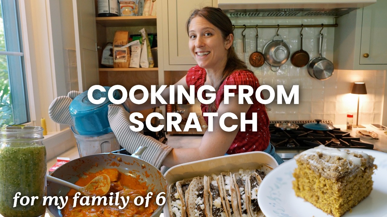 10 From Scratch Recipes | A Realistic Week in My Kitchen (Family of 6)