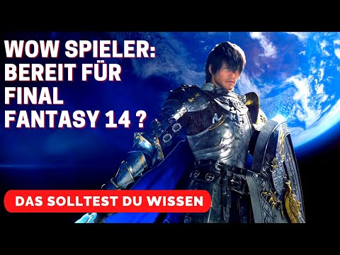 FFXIV vs WOW - Das solltest du wissen / Final Fantasy XIV Deutsch German / WOW vs FFXIV