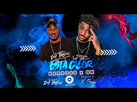 Karboss x Gk - Está Calor  (Vídeo Oficial)