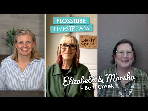 LIVE: Cross Stitch Trunk Show with Elizabeth & Marsha from Bent Creek! - FlossTube