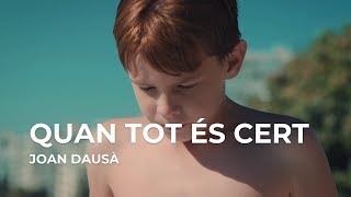 QUAN TOT ÉS CERT (ARA SOM GEGANTS) - JOAN DAUSÀ