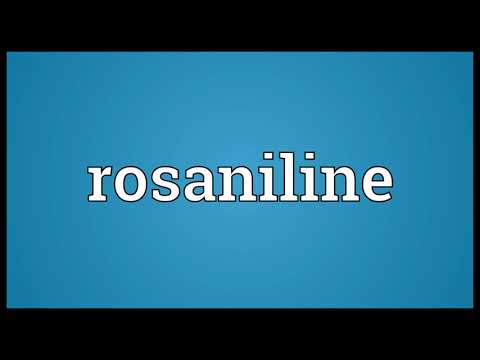 Rosaniline Meaning