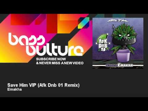 Emakha - Save Him VIP - Afk Dnb 01 Remix - BassVulture