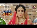 Jaat Ki Jugni जाट की जुगणी Ep 37 23rd May 2017