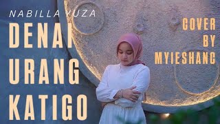 Download lagu DENAI URANG KATIGO - NABILLA YUZA | Cover By Myieshanc mp3