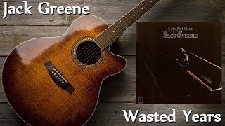 Jack Greene - Wasted Years