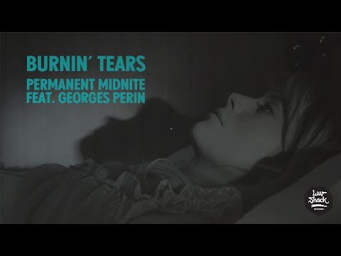 Burnin' Tears - Permanent Midnite (feat. Georges Perin)