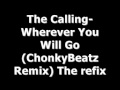 The Calling-Wherever You Will Go (ChonkyBeatz ...