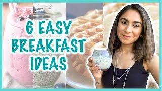 6 Easy Breakfast Ideas | Healthy 5 Minute Breakfast Recipes | Kreena Desai