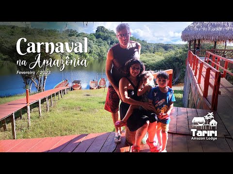 Carnaval 2023 no Tariri Amazon Lodge