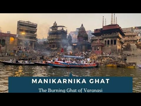The Burning Ghat of Varanasi  Ep 1 | मणिकर्णिका | जहाँ सब कुछ ख़त्म हो जाता है | The End