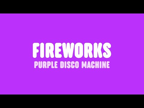 Purple Disco Machine - Fireworks (feat. Moss Kena & The Knocks) [Lyrics]