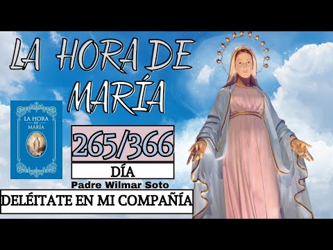 Día 265 | La Hora de María | Meditación diaria | Deléitate en mi compañía
