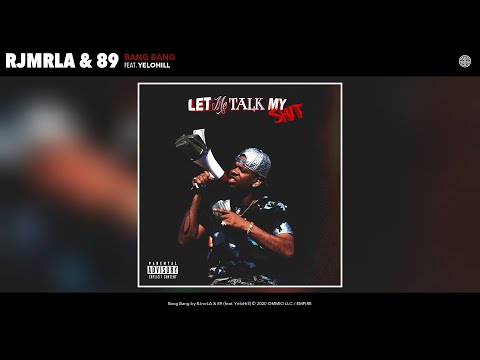 RJmrLA & 89 - Bang Bang (Audio) (feat. YeloHill)
