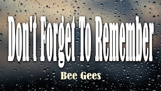 Don&#39;t Forget To Remember - Bee Gees (Lyrics)