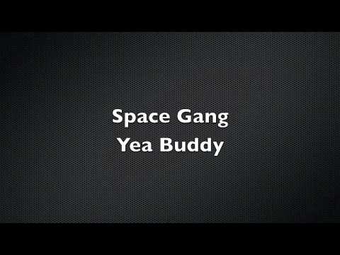 Space Gang - Yea buddy