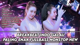 Download lagu DJ ASMARA X SEBATAS MIMPI.!! BREAKBEAT INDO GALAU PALING ENAK FULLBASS NONSTOP NEW mp3
