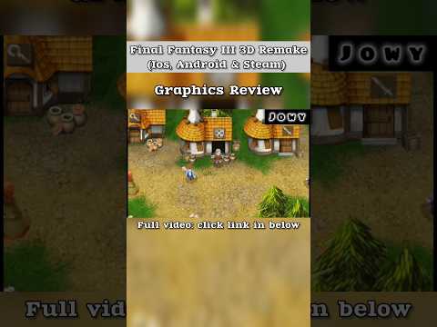 Graphics - Final Fantasy III 3D Remake (IOS, Android & Steam) #rpg #ios #android #steam #ff3