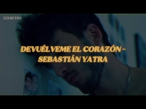 Sebastián Yatra - Devuélveme El Corazón (Letra/Lyrics)