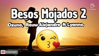 Besos Mojados 2 🔥Ozuna ❌ Rauw Alejandro ❌Lyanno🔥 Poreview 2020