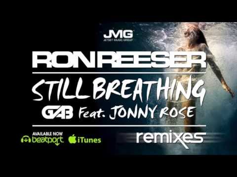 RON REESER - Still Breathing ft. Jonny Rose (Remixes)