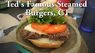 Ted's Famous Steamed Cheeseburgers, CT (MUST TRY)