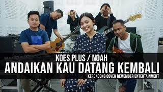 Download lagu Koes Plus - Andaikan Kau Datang | Remember Entertainment ( Keroncong Version Cover ) mp3