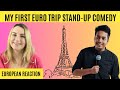 My First Euro Trip | Stand-up Comedy by Aakash Gupta | Reaction
