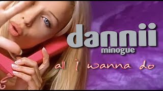 Dannii Minogue 📼All I Wanna Do