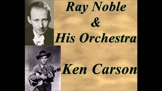 The Streets of Laredo - Ray Noble and His Orchestra with Ken Carson