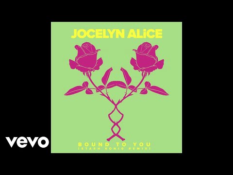 Jocelyn Alice - Bound To You (Stash Konig Remix) [Audio]