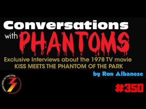 Ep. 350 Ron Albanese and Conversations With Phantoms Book (Kiss Meets The Phantom)