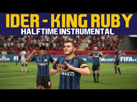 [FIFA18] Halftime Instrumental: IDER - King Ruby