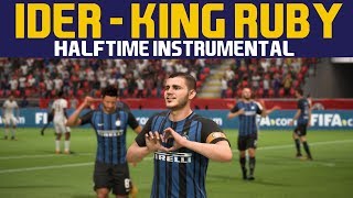 [FIFA18] Halftime Instrumental: IDER - King Ruby