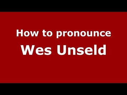 How to pronounce Wes Unseld (American English/US)  - PronounceNames.com