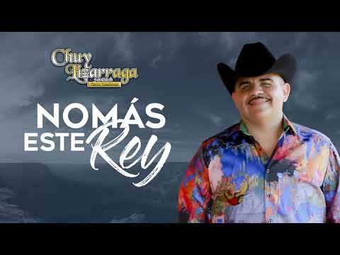 Nomas Este Rey [ Video Lyrics ] Chuy Lizarraga