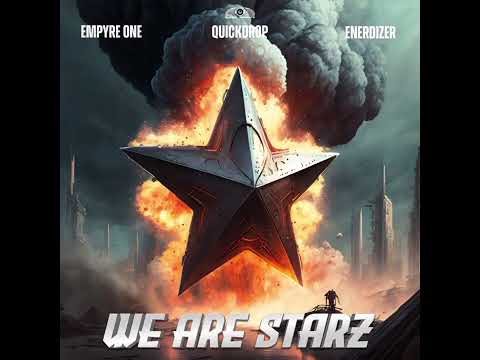 We Are Starz (Extended Mix) - Empyre One x Quickdrop x Enerdizer