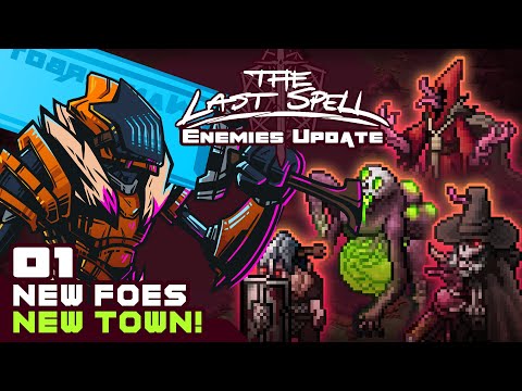New Foes, New Town, Still No Mercy! - Let's Play The Last Spell [Enemies Update] - Part 1