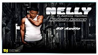 Nelly ft Anthony Hamilton - Nobody knows (8D Audio🎧)