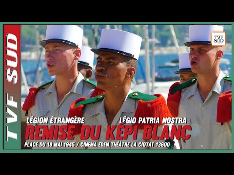 La Légion étrangère remet le Képi Blanc aux jeunes engagés à La Ciotat Légio Patria Nostra