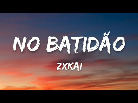 ZXKAI - NO BATIDÃO (Lyrics)