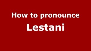 How to pronounce Lestani