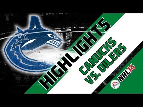 NHL 14: CANUCKS VS. OILERS | HIGHLIGHTS (10.5.2013)