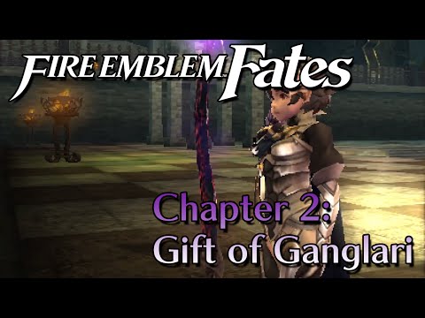 Fire Emblem Fates - Chapter 2: Gift of Ganglari