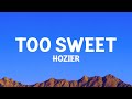 @hozier - Too Sweet (Lyrics)