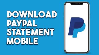 How To Download Paypal Statement Mobile